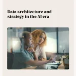 CIO Whitepaper: Data architecture and strategy in the AI era