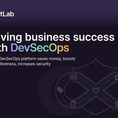 How a DevSecOps platform saves money, boosts competitiveness, increases security