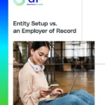 Entity Setup vs. an Employer of Record