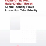 Fighting The Next Major Digital Threat: Al and Identity Fraud Protection Take Priority