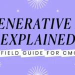 GENERATIVE AI EXPLAINED – A FIELD GUIDE FOR CMOS