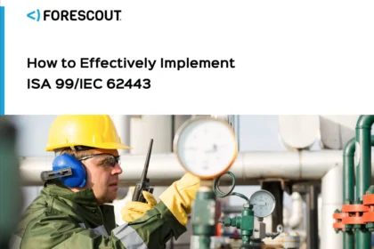 How to Effectively Implement ISA 99 / IEC 62443