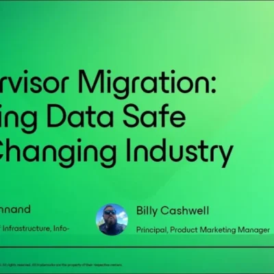 Hypervisor Migration: Keeping Data Safe in a Changing Industry