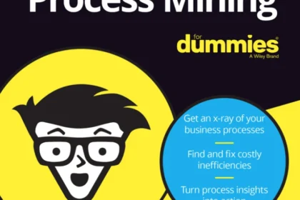 Process Mining For Dummies, Celonis Special Edition