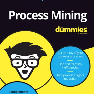 Process Mining For Dummies, Celonis Special Edition