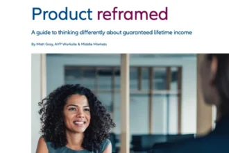 Product Reframed: A Guide to Thinking Differently About Guaranteed Lifetime Income