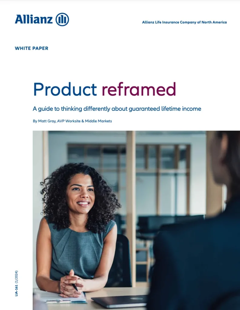 Product Reframed: A Guide to Thinking Differently About Guaranteed Lifetime Income