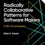 Radically Collaborative Patterns for Software Makers