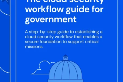 The Cloud Security Workflow Guide for Government