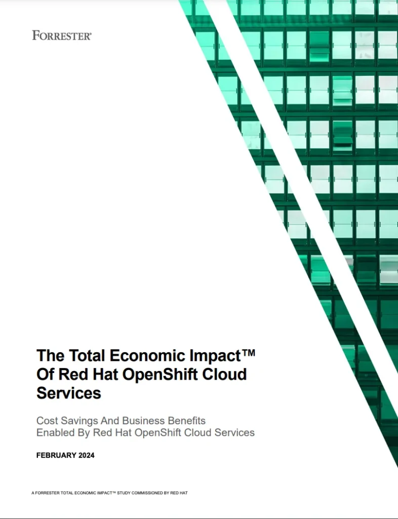 The Total Economic Impact™ Of Red Hat OpenShift Cloud Services