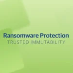 Ransomware Demo Series – Trusted Immutability