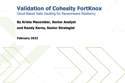 Evaluator Group Lab Insight Report: Validation of Cohesity’s Cyber Vault