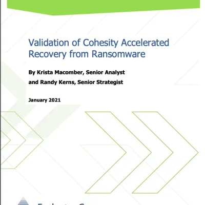 Evaluator Group Lab Insight Report: Validation of Cohesity Accelerated Recovery from Ransomware