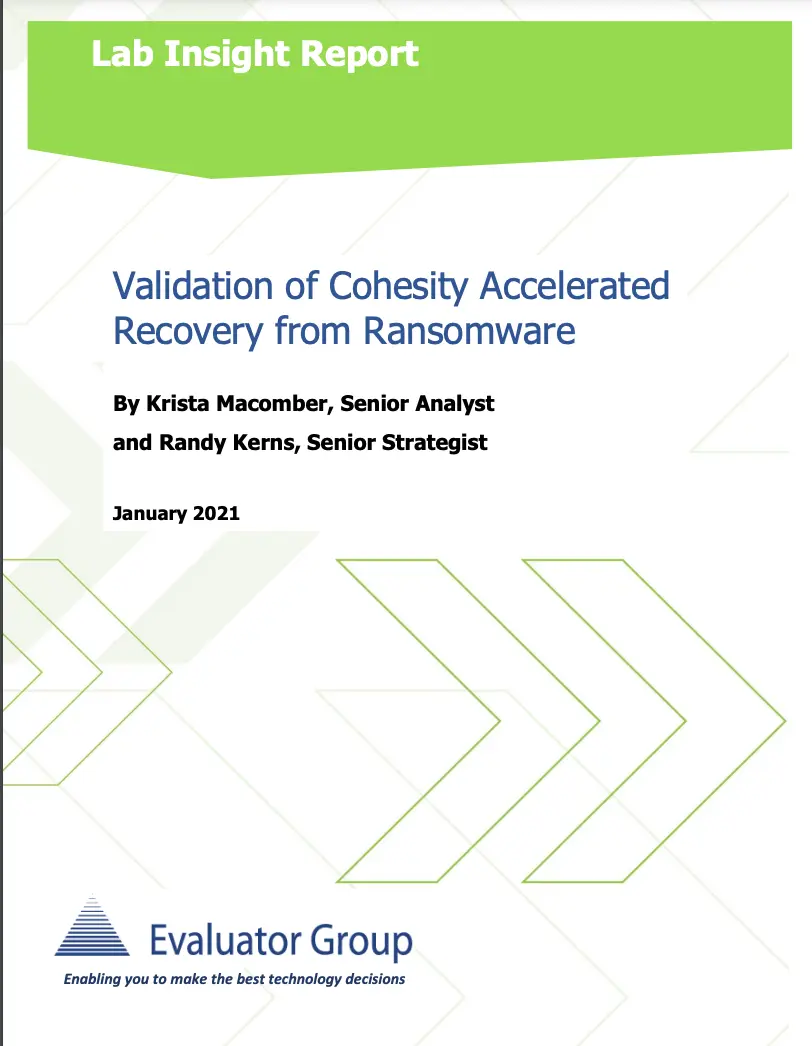 Evaluator Group Lab Insight Report: Validation of Cohesity Accelerated Recovery from Ransomware